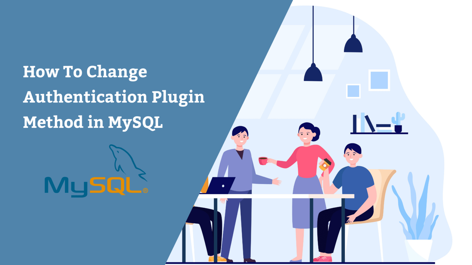 How To Change Authentication Plugin Method in MySQL