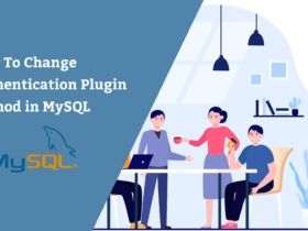 How To Change Authentication Plugin Method in MySQL