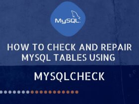 How to Check and Repair MySQL Tables Using