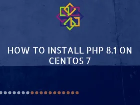 How to Install PHP 8.1 on CentOS 7