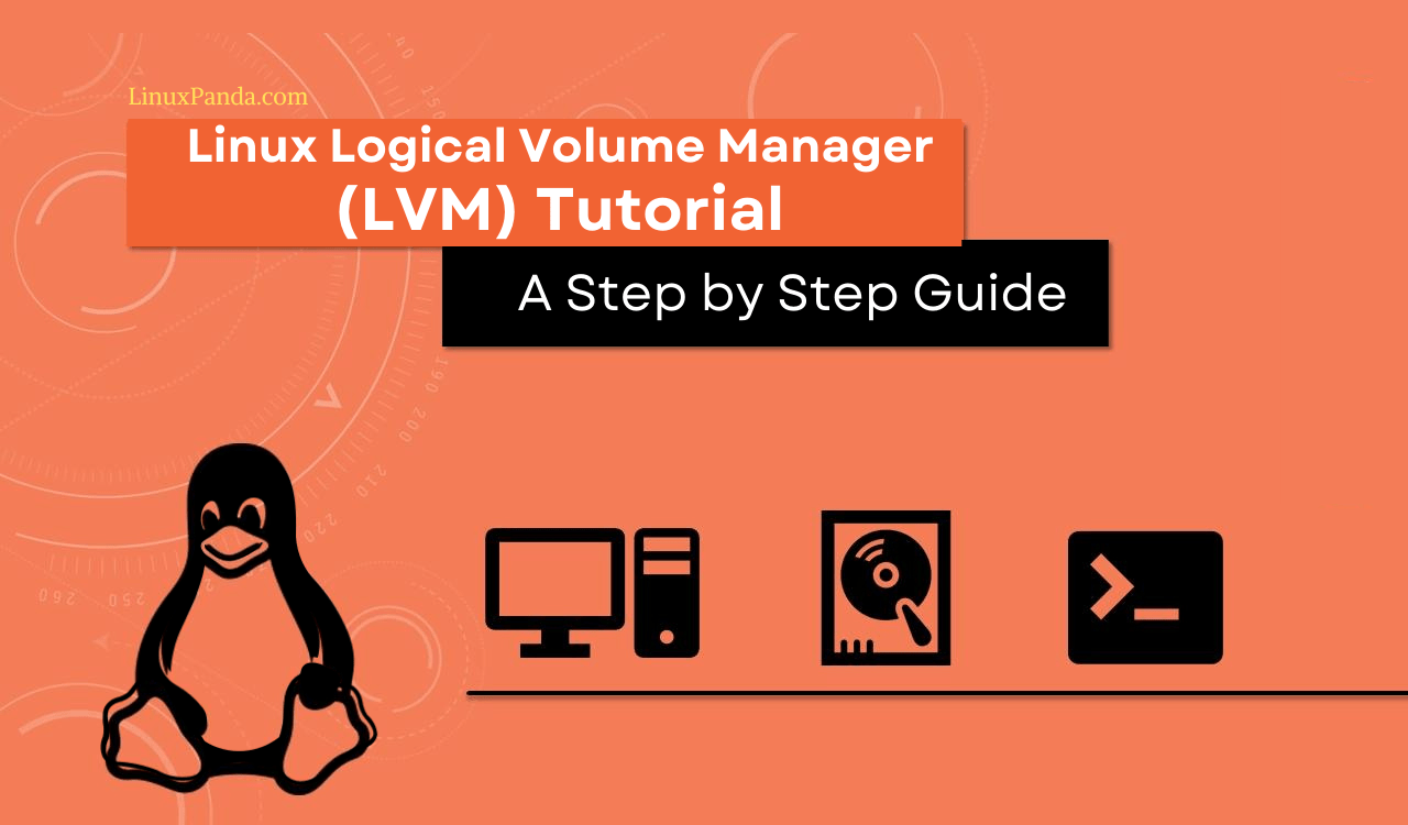 Linux Logical Volume Manager (LVM) Tutorial