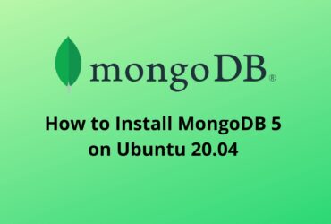 How to Install MongoDB 5 on Ubuntu 20.04