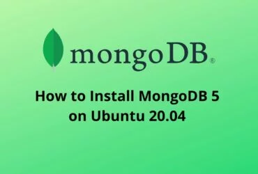 How to Install MongoDB 5 on Ubuntu 20.04