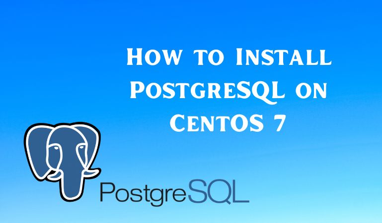 How to Install PostgreSQL on CentOS 7