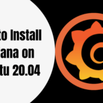 How to Install Grafana on Ubuntu 20.04