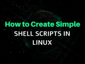 How to Create Simple Shell Scripts in Linux